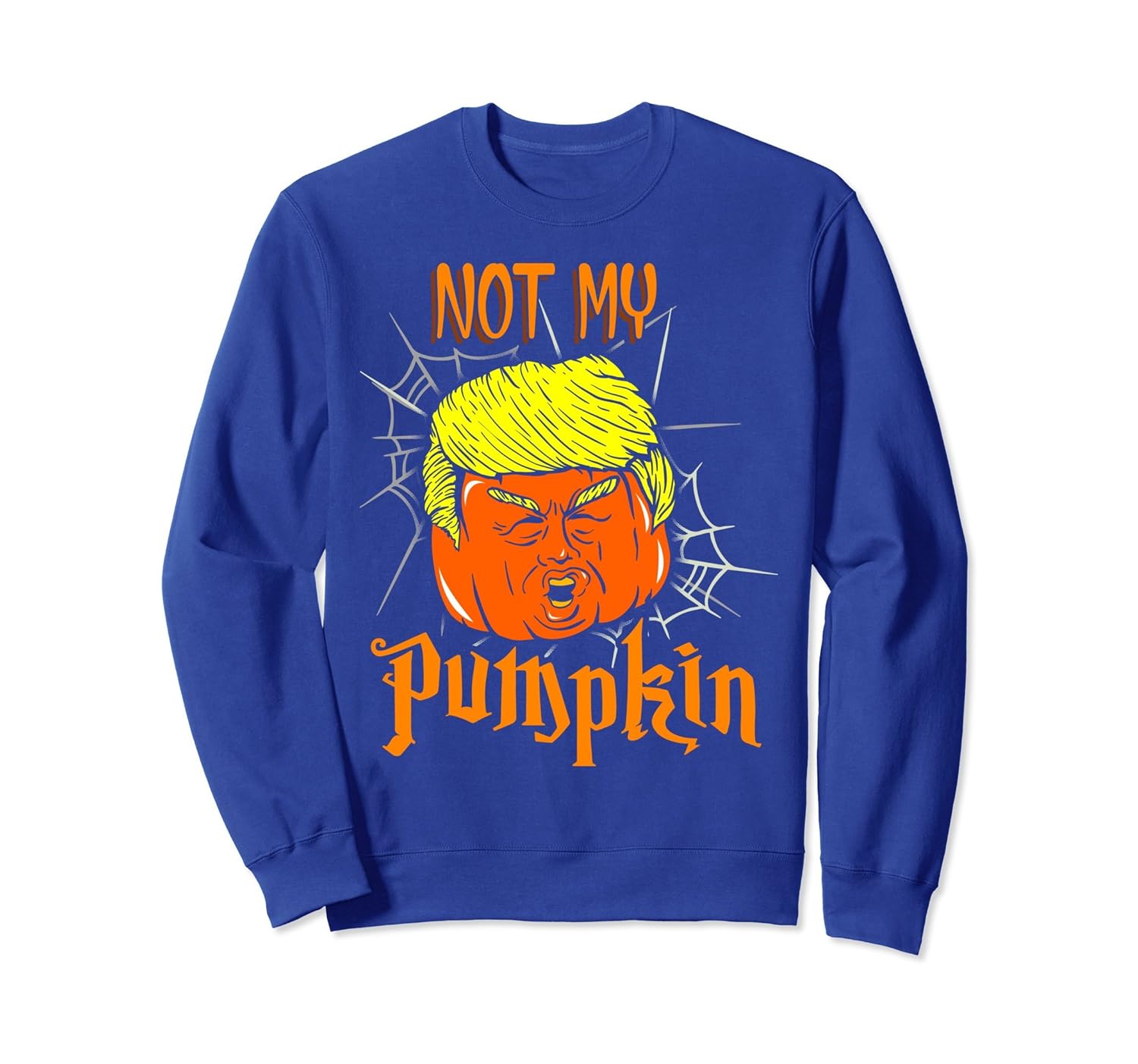 Not My Pumpkin Funny Halloween Party Trumpkin Sweatshirt-Rose