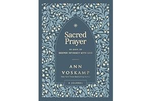 Sacred Prayer: 90 Days of Deeper Intimacy with God (A Guided Devotional Journal)