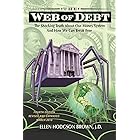 Web of Debt: The Shocking Truth About Our Money System and How We Can Break Free