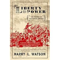 Liberty and Power: The Politics of Jacksonian America