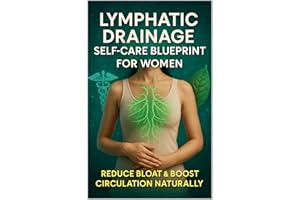 Lymphatic Drainage Self-Care Blueprint for Women: Reduce Bloat & Boost Circulation Naturally