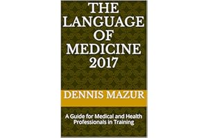 The Language of Medicine 2017: A Guide for Medical and Health Professionals in Training