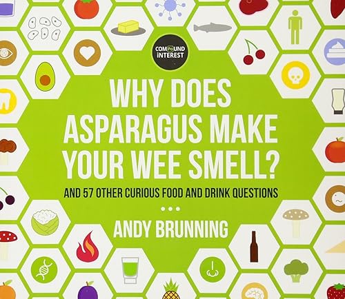 Download Why Does Asparagus Make Your Wee Smell?: And 57 other curious food and drink questions PDF
