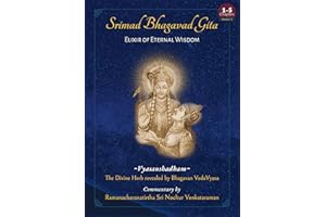 Srimad Bhagavad Gita: Elixir of Eternal Wisdom (Srimad Bhagavad Gita | Elixir of Eternal Wisdom Book 1)