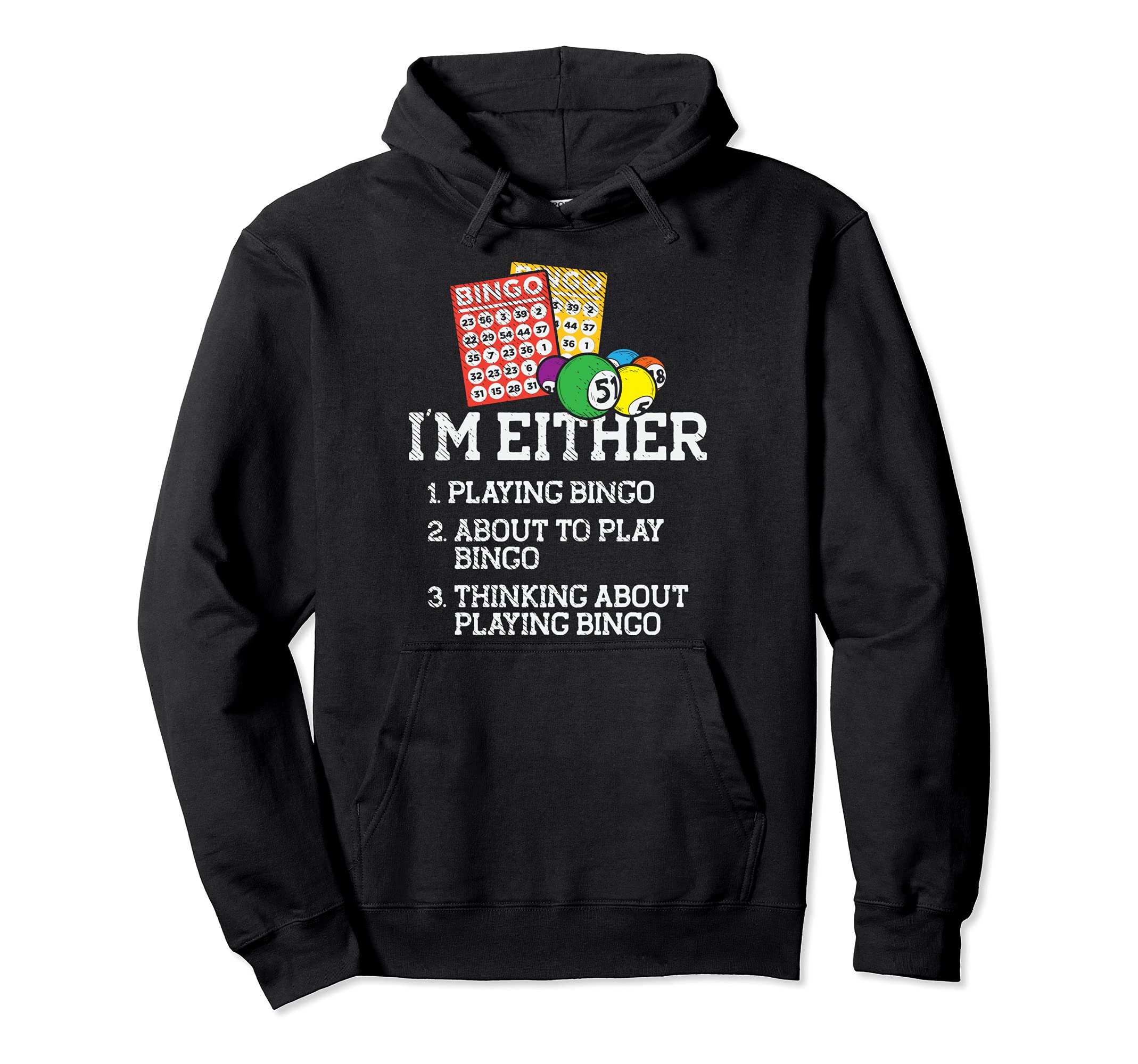 I'm Either Playing Bingo Pullover Hoodie
