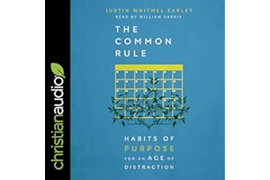 The Common Rule: Habits of Purpose for an Age of Distraction