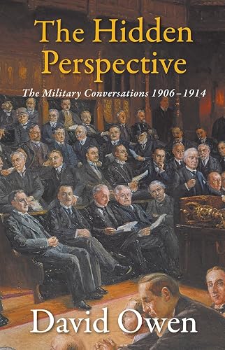 Download The Hidden Perspective: The Military Conversations 1906-1914 PDF