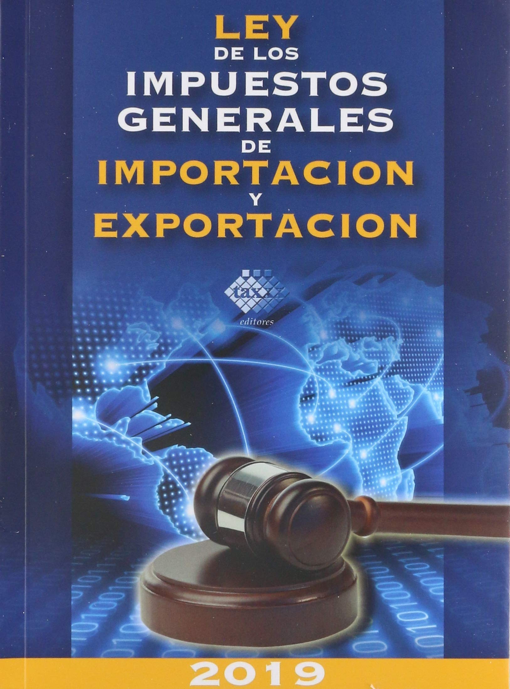 Ley De Los Impuestos Generales De Importacion Y Exportacion 2019 Jesus Bernardo Gutierrez Delgado Amazon Com Mx Libros