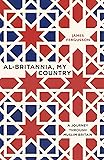 Al-Britannia, My Country : A Journey Through Muslim Britain