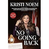 No Going Back: The Truth on What's Wrong with Politics and How We Move America Forward