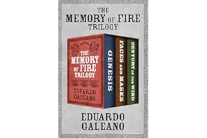The Memory of Fire Trilogy: Genesis, Faces and Masks, and Century of the Wind