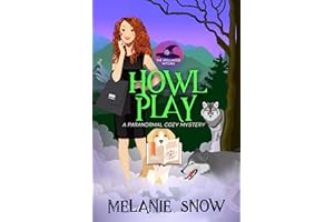 Howl Play: A Paranormal Cozy Mystery (The Spellwood Witches Book 2)