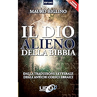 Il Dio Alieno della Bibbia: Dalla traduzione letterale degli antichi codici ebraici (Italian Edition) book cover Il Dio Alieno della Bibbia: Dalla traduzione letterale degli antichi codici ebraici (Italian Edition) book cover