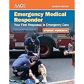 Emergency Medical Responder: Your First Response in Emergency Care Student Workbook