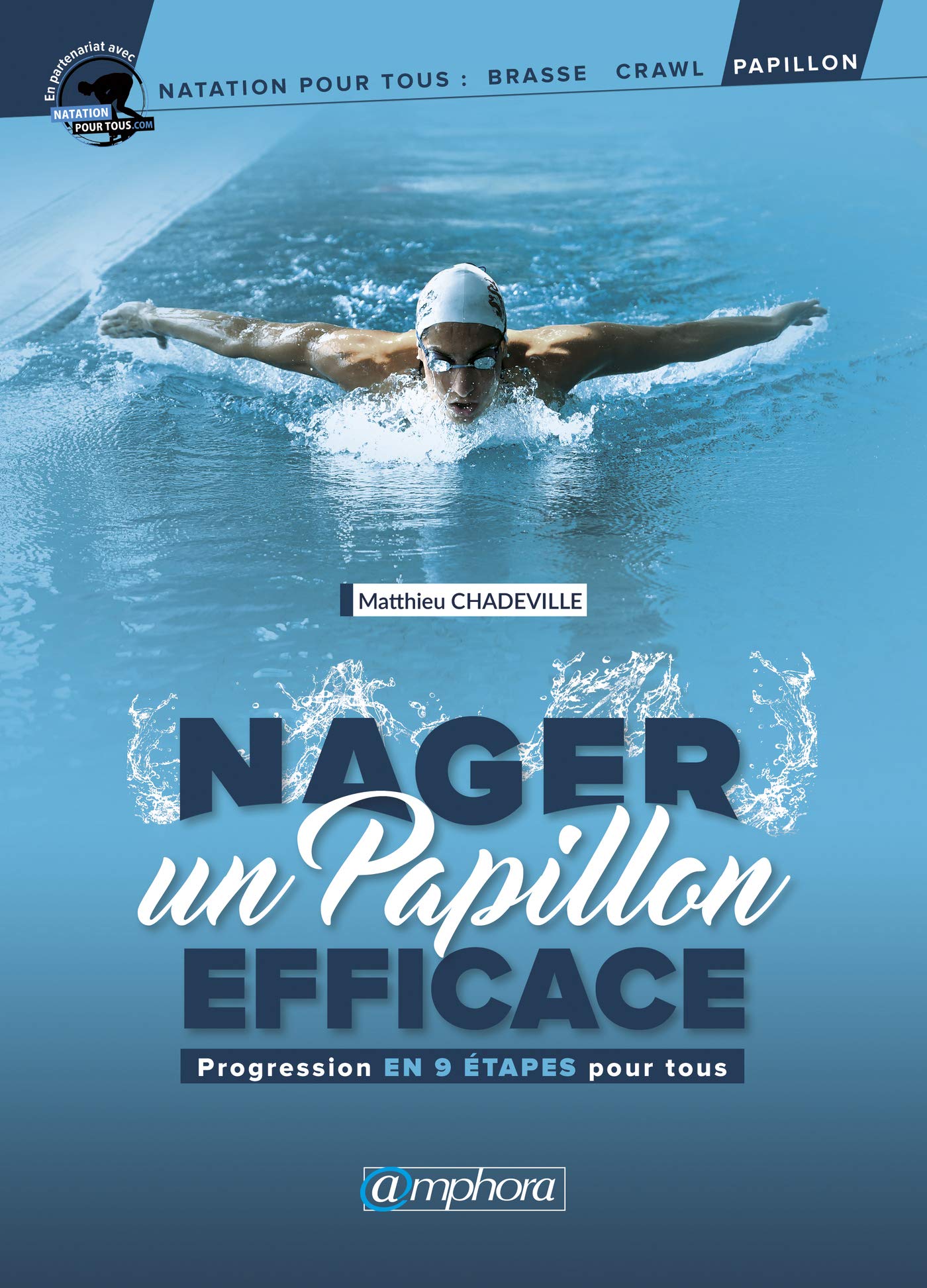 Nager Un Papillon Efficace Progression En 9 Etapes Pour Tous Natation French Edition Chadeville Matthieu Amazon Com Books
