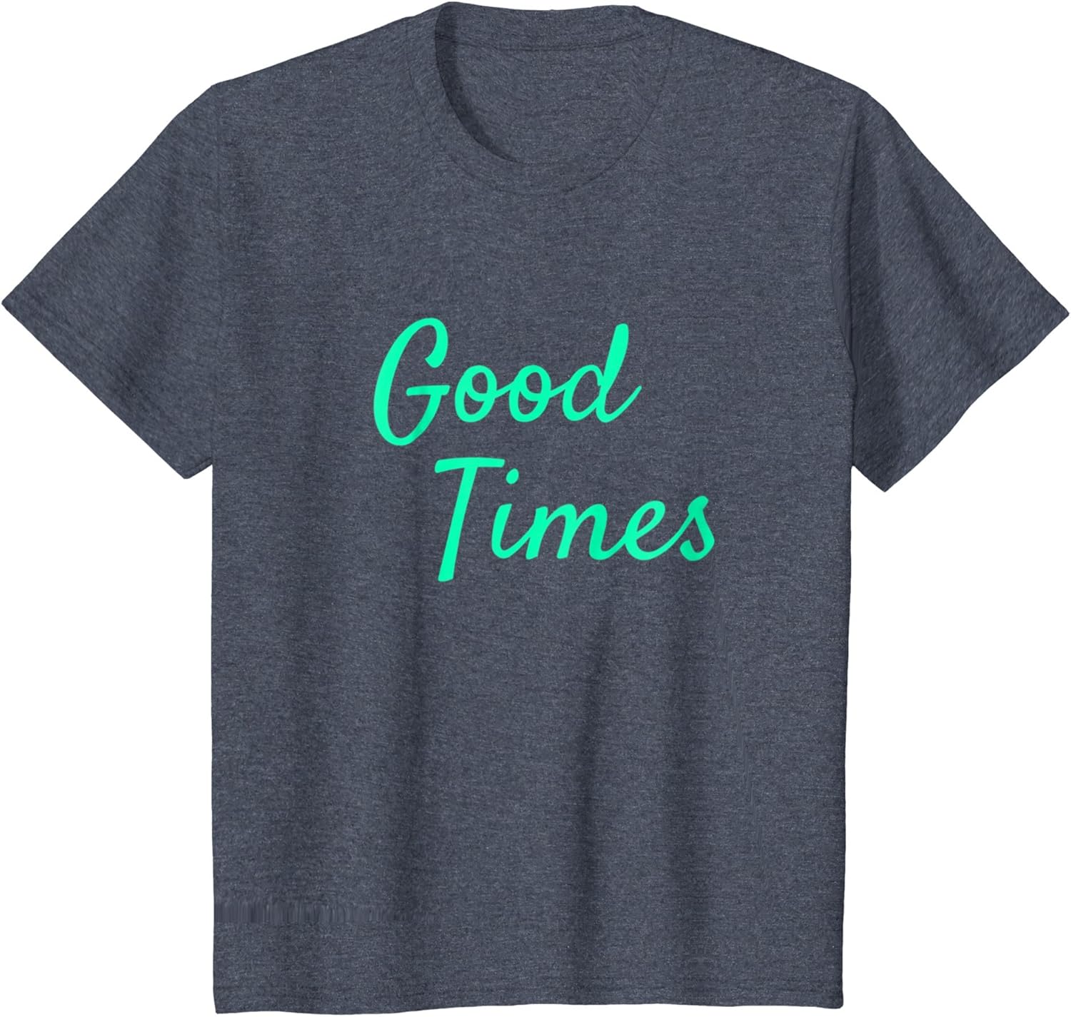 Good Times TShirt Clothing