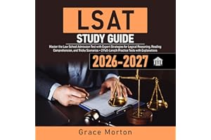LSAT Study Guide: Master the Law School Admission Test with Expert Strategies for Logical Reasoning, Reading Comprehension, a