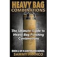 Heavy Bag Combinations: The Ultimate Guide to Heavy Bag Punching Combinations (Heavy Bag Series)