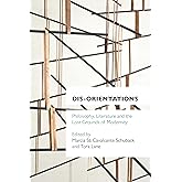 Dis-orientations: Philosophy, Literature and the Lost Grounds of Modernity