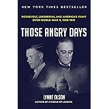 Those Angry Days: Roosevelt, Lindbergh, and America's Fight Over World War II, 1939-1941