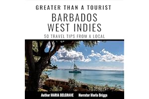 Greater than a Tourist- Barbados West Indies: 50 Travel Tips from a Local: Greater than a Tourist Caribbean, Book 28