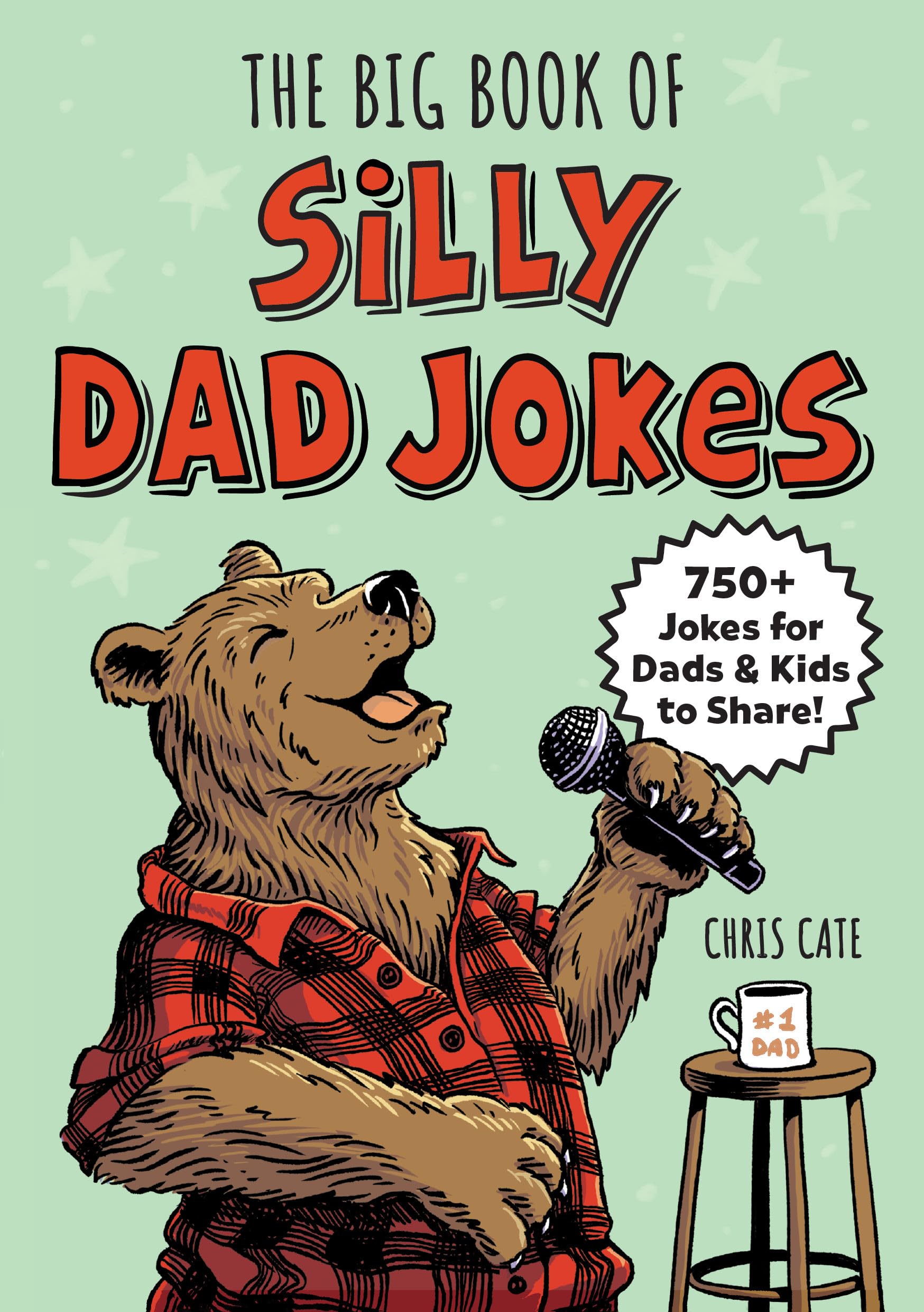 The Big Book of Silly Dad Jokes: 750+ Jokes for Dads and Kids to Share! (Silly Jokes) The Big Book of Silly Dad Jokes: 750+ Jokes for Dads and Kids to Share! (Silly Jokes) Paperback Kindle