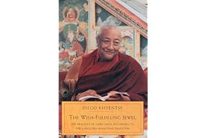 The Wish-Fulfilling Jewel: The Practice of Guru Yoga According to the Longchen Nyingthig Tradition