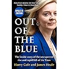 Out of the Blue: The inside story of the unexpected rise and rapid political fall of Liz Truss