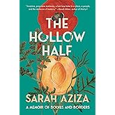 The Hollow Half: A Memoir of Bodies and Borders