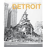 Forgotten Landmarks of Detroit (Lost)