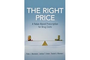 The Right Price: A Value-Based Prescription for Drug Costs