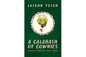 A Calabash of Cowries: Ancient Wisdom for Modern Times
