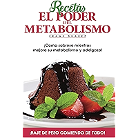 Recetas El Poder del Metabolismo: ¡Coma sabroso mientras mejora su metabolismo y adelgaza! (Spanish Edition) book cover