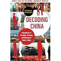 Decoding China: A Handbook for Traveling, Studying, and Working in Today's China book cover
