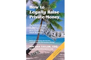 How to Legally Raise Private Money: The Definitive Guide to Syndication and Raising Money for Real Estate and Small Business 