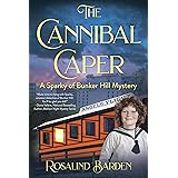 The Cannibal Caper: A Sparky of Bunker Hill Mystery