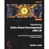 Mastering Unity Game Development with C#: Harness the full potential of Unity 2022 game development using C#