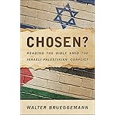 Chosen?: Reading the Bible Amid the Israeli-Palestinian Conflict