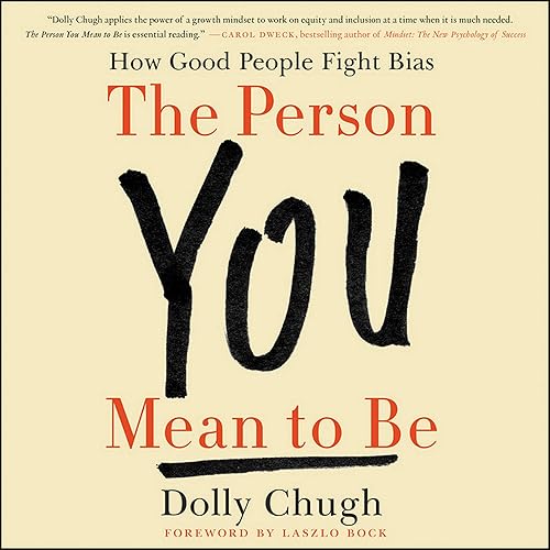 Download The Person You Mean to Be: How Good People Fight Bias PDF