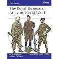 The Royal Hungarian Army in World War II (Men-at-Arms, 449)