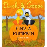 Duck &amp; Goose, Find a Pumpkin: A Board Book for Kids and Toddlers