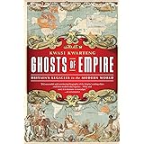 Ghosts of Empire: Britain's Legacies in the Modern World