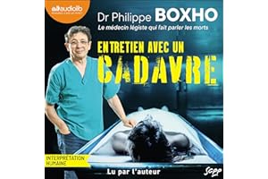 Entretien avec un cadavre: Le médecin légiste qui fait parler les morts
