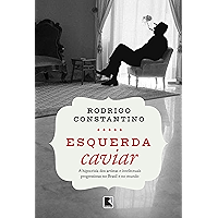 Esquerda caviar: A hipocrisia dos artistas e intelectuais progressistas no Brasil e no mundo (Portuguese Edition) book cover