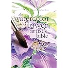 The Watercolor Flower Artist's Bible: An Essential Reference for the Practicing Artist (Artist's Bibles)