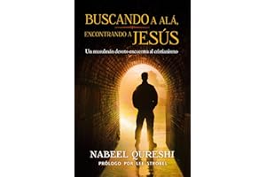 Buscando a Alá encontrando a Jesús: Un musulmán devoto encuentra al cristianismo (Spanish Edition)