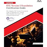 Ultimate ITIL&reg; Version 5 Foundation Certification Guide: The Complete ITIL&reg; Version 5 Foundation Guide to Digital Services, Service Value Systems, ... and Continual Improvement (English Edition)