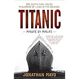 Titanic Minute By Minute