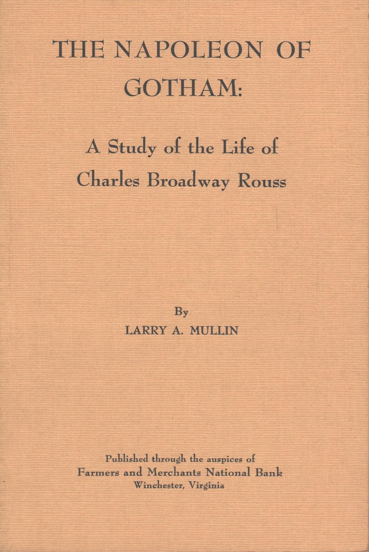 The Napoleon Of Gotham A Study Of The Life Of Charles Broadway