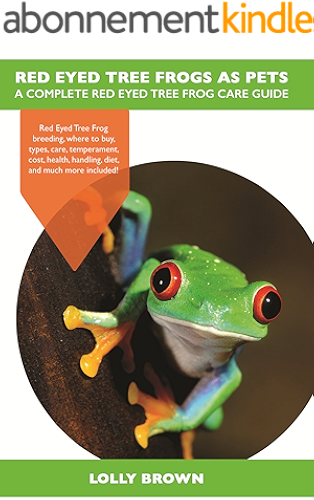 Download Red Eyed Tree Frogs as Pets: Red Eyed Tree Frog breeding, where to buy, types, care, temperament, cost, health, handling, diet, and much more included! ... Eyed Tree Frog Care Guide (English Edition) PDF